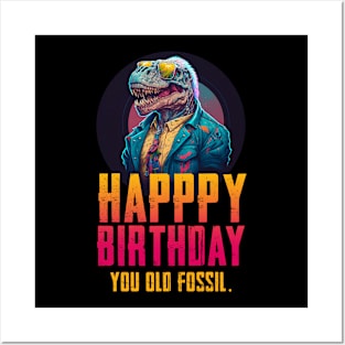 Happy birthday you old fossil Posters and Art